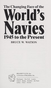 Cover of: The changing face of the world's navies: 1945 to the present