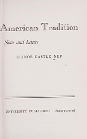 Cover of: In search of the American tradition. by Elinor Castle Nef