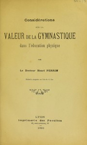 Cover of: Consid©♭rations sur la valeur de la gymnastique dans l'©♭ducation physique