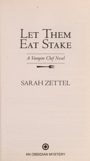 Cover of: Let them eat stake by Sarah Zettel