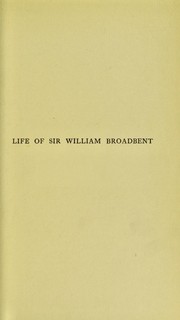 Cover of: Life of Sir William Broadbent...