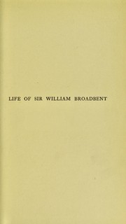 Cover of: Life of Sir William Broadbent... by Broadbent, W. H. Sir