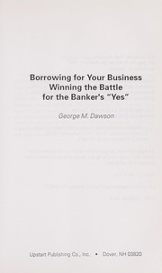 Cover of: Borrowing for Your Business Winning Th by George Mercer Dawson
