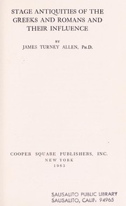 Cover of: Stage antiquities of the Greeks and Romans and their influence. by James Turney Allen