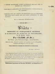 Th©·se pr©♭sent©♭e et publiquement soutenue ©  la Facult©♭ de m©♭decine de Montpellier, le 30 juillet 1838 by P.D. Cl©·de