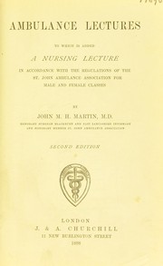 Cover of: Ambulance lectures; to which is added a nursing lecture: in accordance with the regulations of the St. John Ambulance Association for male and female classes