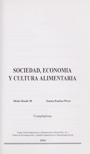 Cover of: Sociedad, economía y cultura alimentaria by Shoko Doode M., Emma Paulina Pérez, compiladoras.