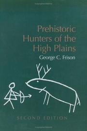 Prehistoric hunters of the High Plains by George C. Frison