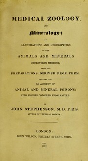 Cover of: Medical zoology and mineralogy. Or, Illustrations and descriptions of the animals and minerals employed in medicine, and of the preparations derived from them; including also an account of animal and mineral poisons, with figures coloured from nature