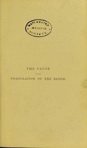 The cause of the coagulation of the blood by Richardson, Benjamin Ward Sir