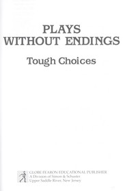 Cover of: Plays without endings : tough choices by 