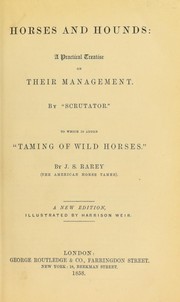 Cover of: Horses and hounds: a practical treatise on their management
