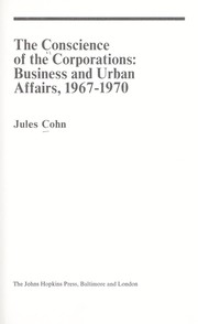 Cover of: The conscience of the corporations: business and urban affairs, 1967-1970. by Jules Cohn