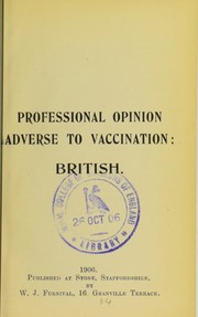 Cover of: Professional opinion adverse to vaccination by W. J. Furnival, W. J. Furnival