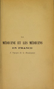 Cover of: La m©♭decine et les m©♭decins en France ©  l'©♭poque de la Renaissance by Ernest Wickersheimer