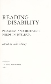 Cover of: Reading disability; progress and research needs in dyslexia. by Johns Hopkins Conference on Research Needs and Prospects in Dyslexia and Related Aphasic Disorders Johns Hopkins Medical Institutions 1961.