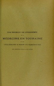 Essai historique sur l'enseignement de la m©♭decine en Touraine et sur l'©♭cole r©♭organis©♭e de m©♭decine & de pharmacie de Tours by Paul Sainmont