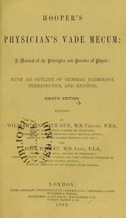 Cover of: Hooper's Physician's vade mecum : a manual of the principles and practice of physic : with an outline of general pathology, therapeutics, and hygiene by John Harley M.D.