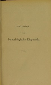 Cover of: Atlas und Grundriss der Bakteriologie und Lehrbuch der speziellen bakteriologischen Diagnostik