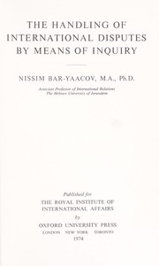 Cover of: The handling of international disputes by means of inquiry by Nissim Bar-Yaacov