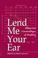 Cover of: Lend Me Your Ear