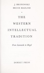 Cover of: The Western Intellectual Tradition, from Leonardo to Hegel by Jacob Bronowski