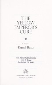 Cover of: The Yellow Emperor's cure by Kunal Basu