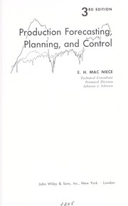 Cover of: Production forecasting, planning, and control. | E. H. Mac Niece