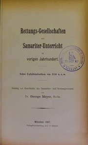 Rettungs-Gesellschaften und Samariter-Unterricht im vorigen Jahrhundert by George Henry Sidney Meyer