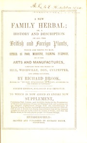 Cover of: A new family herbal: or, a description of all the British and foreign plants, which are useful to man ... compiled from the works of Hill ... and other botanists. Fourth edition ... To which is now added an entire new supplement ... [etc.]