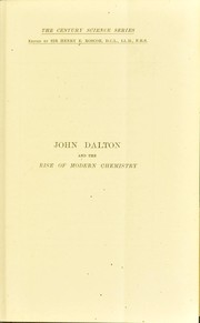 Cover of: John Dalton and the rise of modern chemistry by Henry E. Roscoe