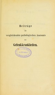 Cover of: Beitr©Þge zur vergleichenden pathologischen Anatomie der Gelenkkrankheiten