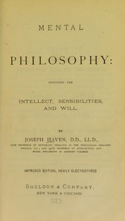 Cover of: Mental philosophy: including the intellect, sensibilities, and will
