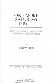 Cover of: One more Saturday night: reflections with the Grateful Dead, Dead family, and Dead heads