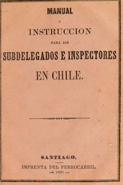 Cover of: Manual o instruccion para los subdelegados e inspectores en Chile