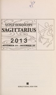 Cover of: Super horoscope Sagittarius 2013 by 