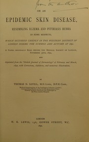 Cover of: On an epidemic skin disease, resembling eczema and pityriasis rubra in some respects: which occurred chiefly in the western district of London during the summer and autumn of 1891