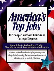 Cover of: America's Top Jobs for People Without a Four-Year Degree by J. Michael Farr