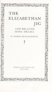 Cover of: The Elizabethan jig and related song drama. by Charles Read Baskervill