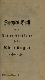 Cover of: Einleitungss©Þtze in die Chirurgie unserer Zeit. Zum akademischen Gebrauch verfasst ... aus dem Latein ©ơbersezt