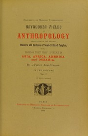 Cover of: Untrodden fields of anthropology : observations on the esoteric manners and customs of semi-civilized peoples; being a record of thirty years experience in Asia, Africa, America and Oceania