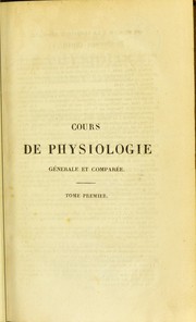 Cover of: Cours de physiologie g©♭n©♭rale et compar©♭e: profess©♭ a la Facult©♭ des Sciences de Paris ..