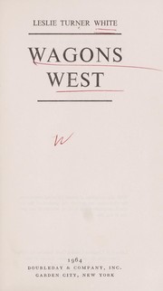 Cover of: Wagons west. by Leslie Turner White