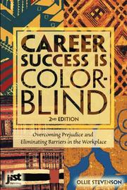 Cover of: Career Success Is Color-Blind: Overcoming Prejudice and Eliminating Barriers in the Workplace