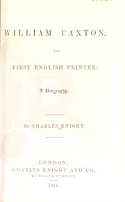 Cover of: William Caxton, the first English printer: a biography