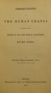 Cover of: Observations on the human crania contained in the Museum of the Army Medical Department, Fort Pitt, Chatham
