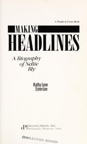Cover of: Making headlines : a biography of Nellie Bly