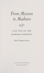 Cover of: From mission to madness : last son of the Mormon prophet by 