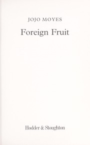 Cover of: Foreign fruit by Jojo Moyes