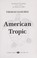 Cover of: American tropic